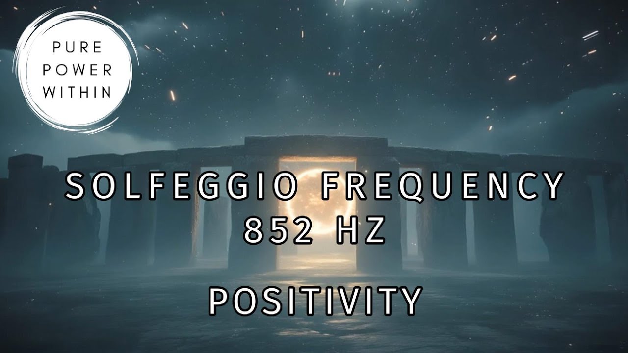 Solfeggio Frequency 852 Hz | Positivity | Pure Power Within  #solfeggiofrequencies #852hz