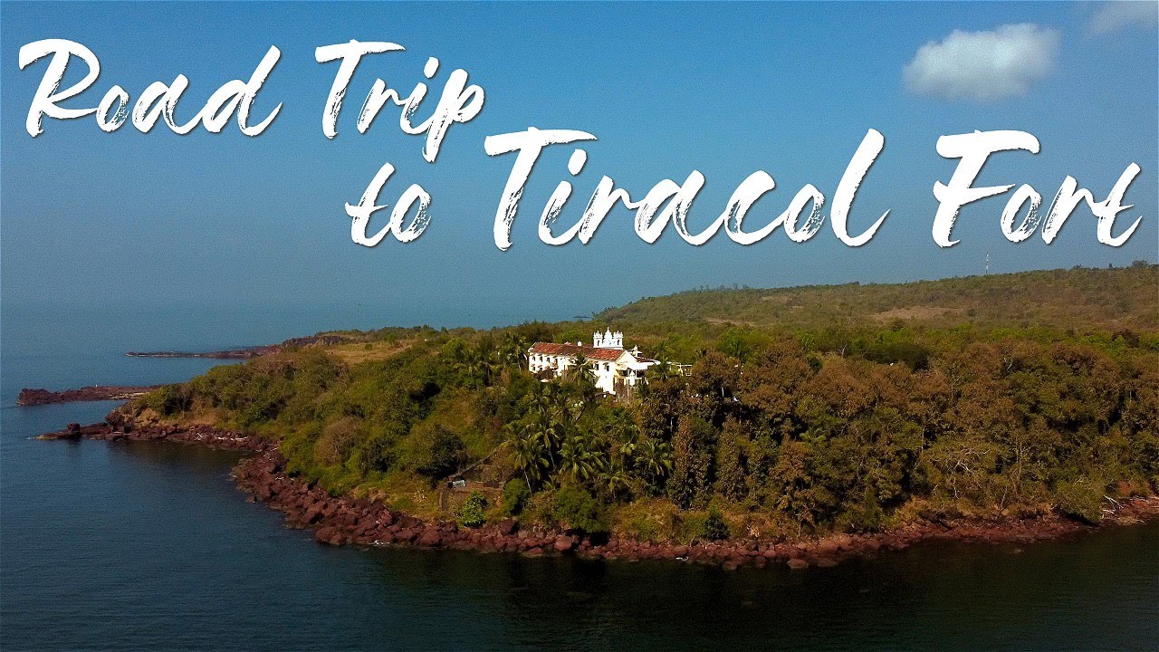 Road Trip to Tiracol Fort