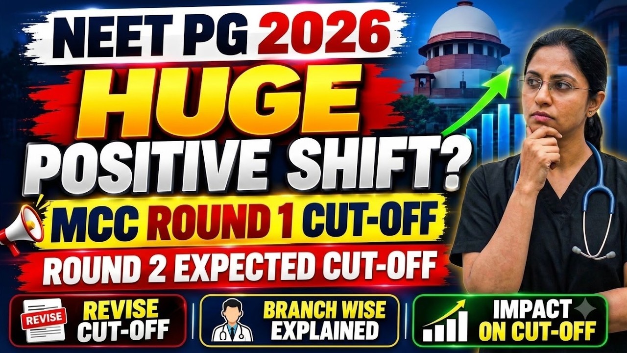 🔴NEET PG 2026 😱 HUGE POSITIVE SHIFT IN ROUND 1 COUNSELLING | MCC Round 1 Cut Off & Round 2