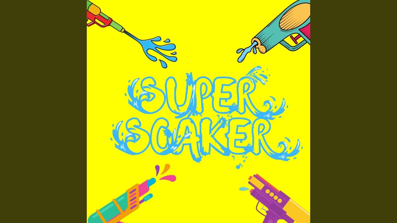 SUPER SOAKER