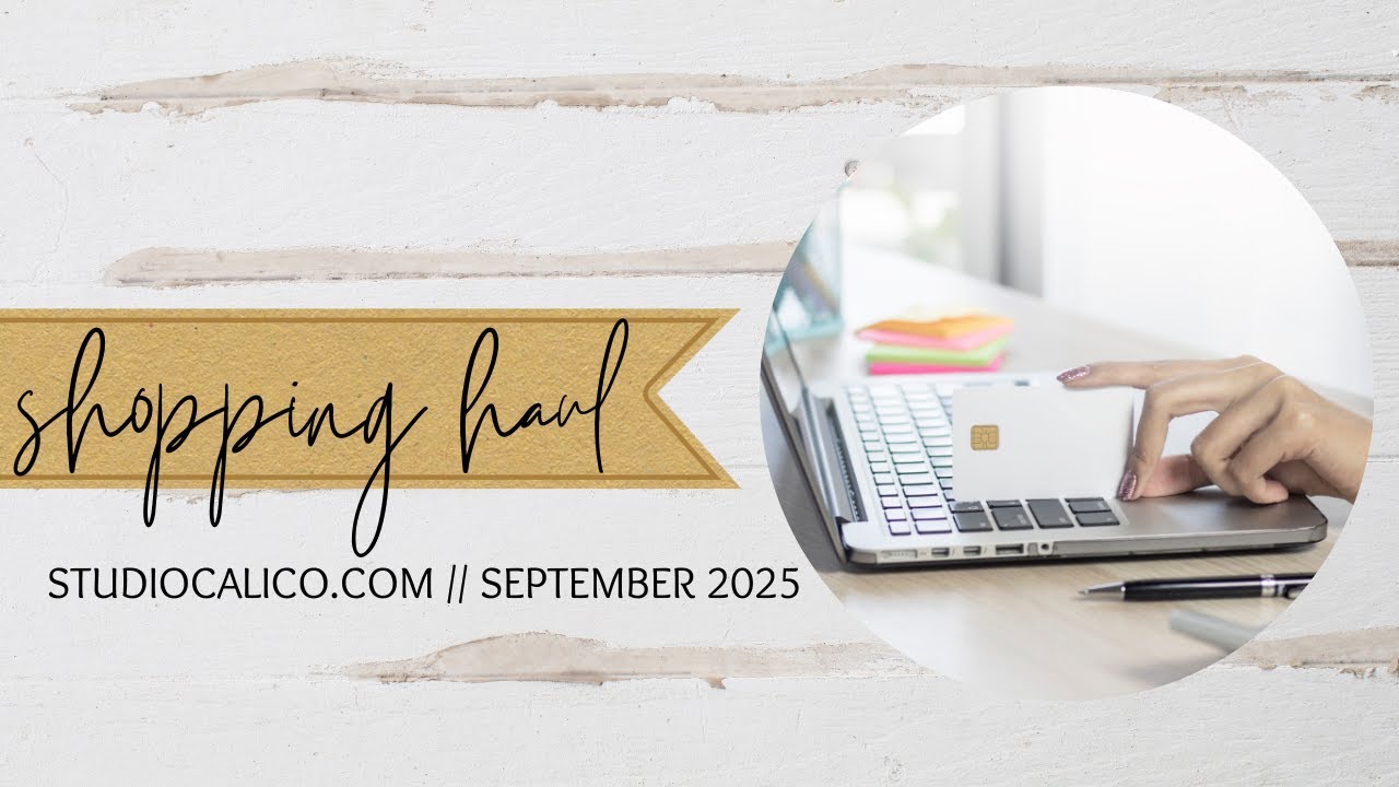 Shopping Haul | Sep 2025 | Studiocalico.com