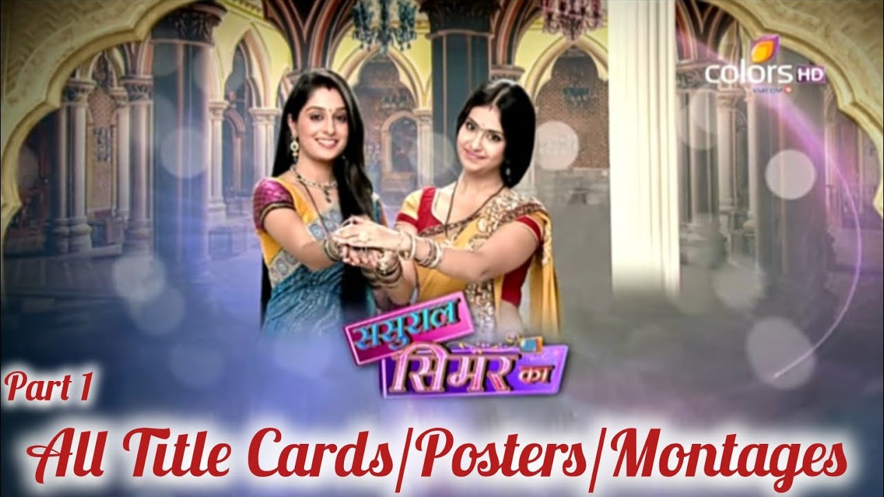 New! Sasural Simar Ka _Season 1_All Title Cards/Posters/Montages _Colors Tv Series @SerialWorld-s1g 
