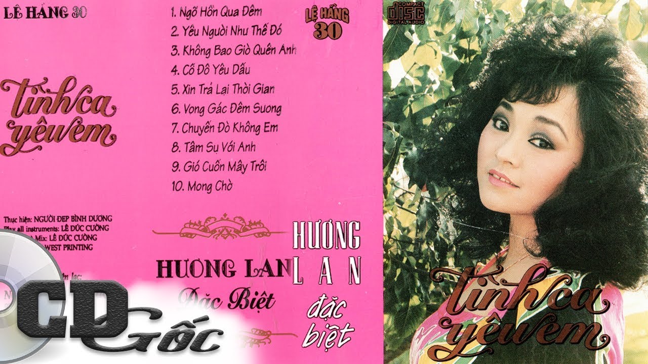 CD HƯƠNG LAN ĐẶC BIỆT - Tình Ca Yêu Em - CD Gốc Nhạc Vàng Xưa Hay Nhất (Lệ Hằng 30)
