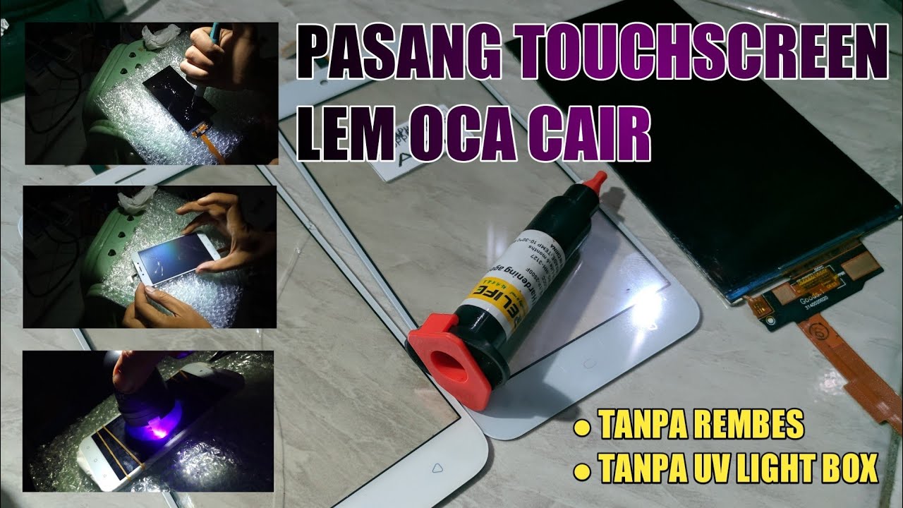 BERHASIL! PENGALAMAN PERTAMA PASANG TOUCHSCREEN DENGAN LEM OCA CAIR