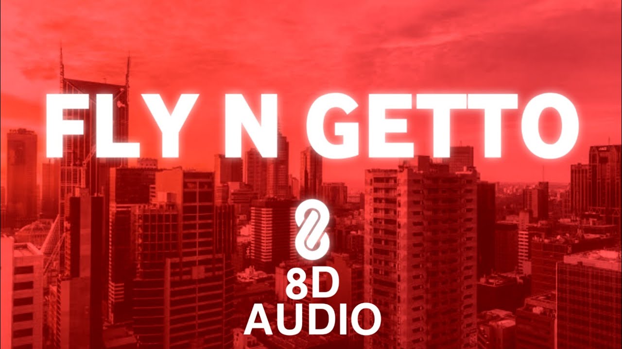 AYO & TEO - FLY N GHETTO (8D AUDIO)