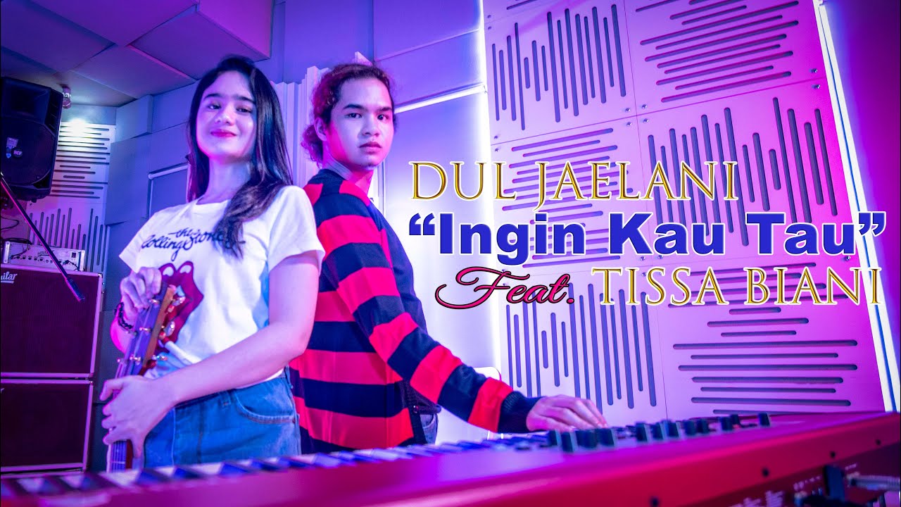 Dul Jaelani Ft. Tissa Biani - Ingin Kau Tau