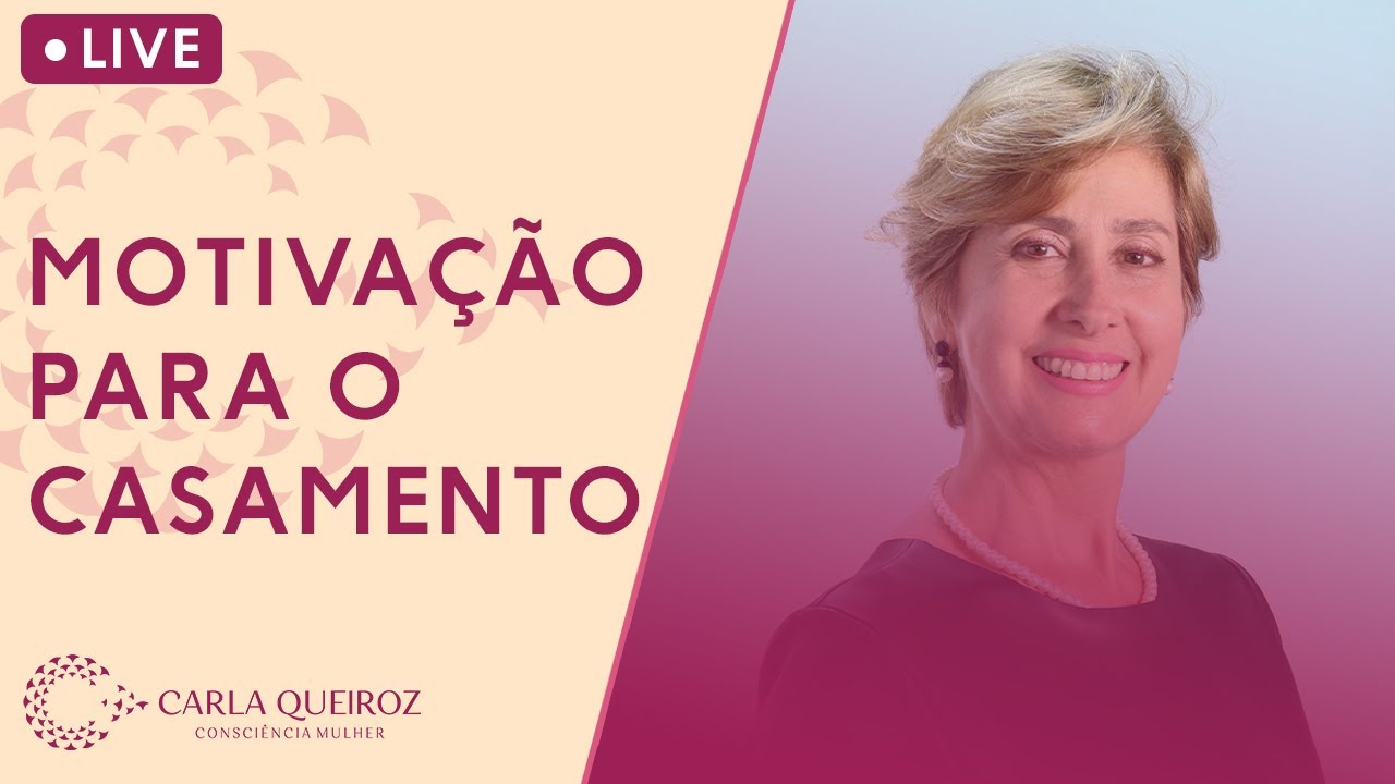 Motivação para o Casamento #carlaqueirozcm #conscienciamulher #constelacaofamiliar