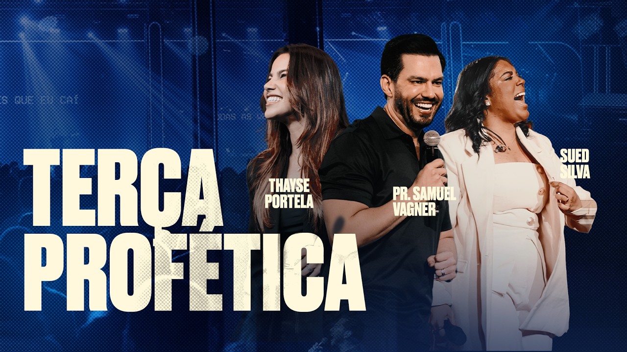🔴 TERÇA PROFÉTICA | PR SAMUEL VAGNER + SUED SILVA + THAYSE PORTELA