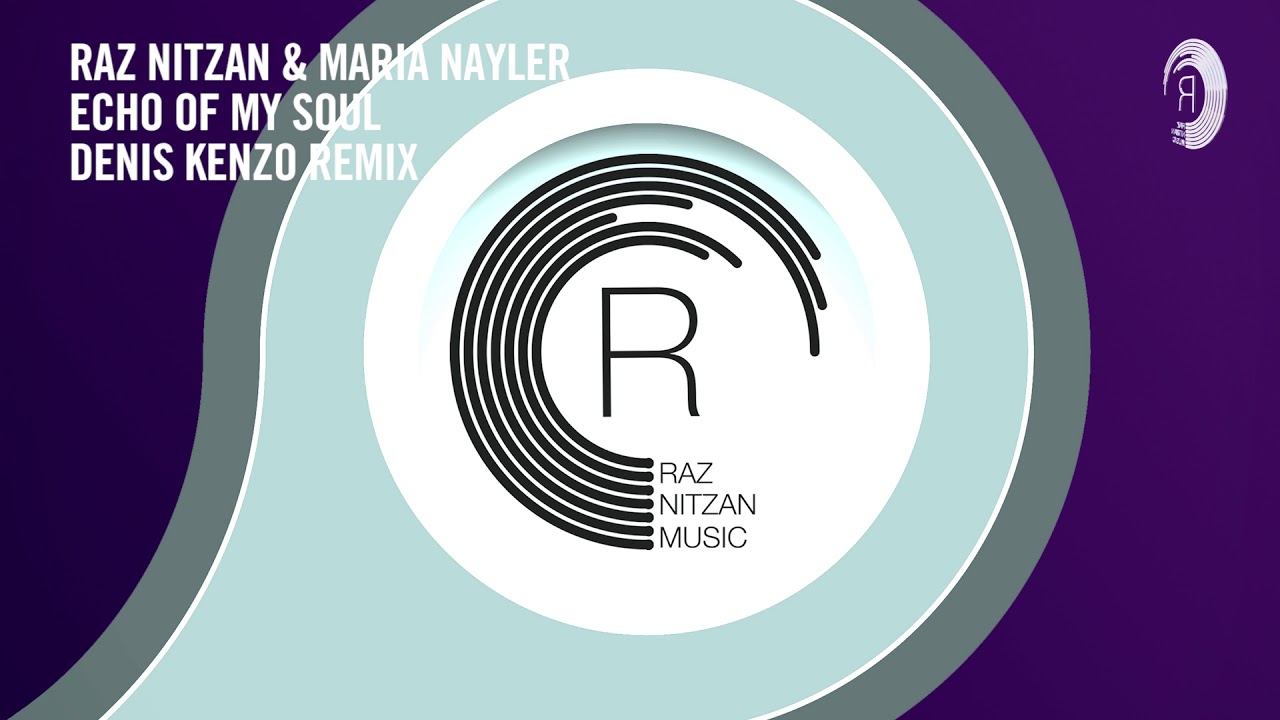 VOCAL TRANCE: Raz Nitzan & Maria Nayler - Echo Of My Soul (Denis Kenzo Remix) RNM + LYRICS ​