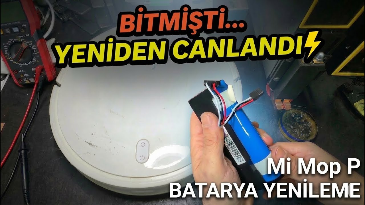 Xiaomi Mi Mop P Robot Süpürge Batarya Yenileme | Uzun Ömürlü Pil Yapımı