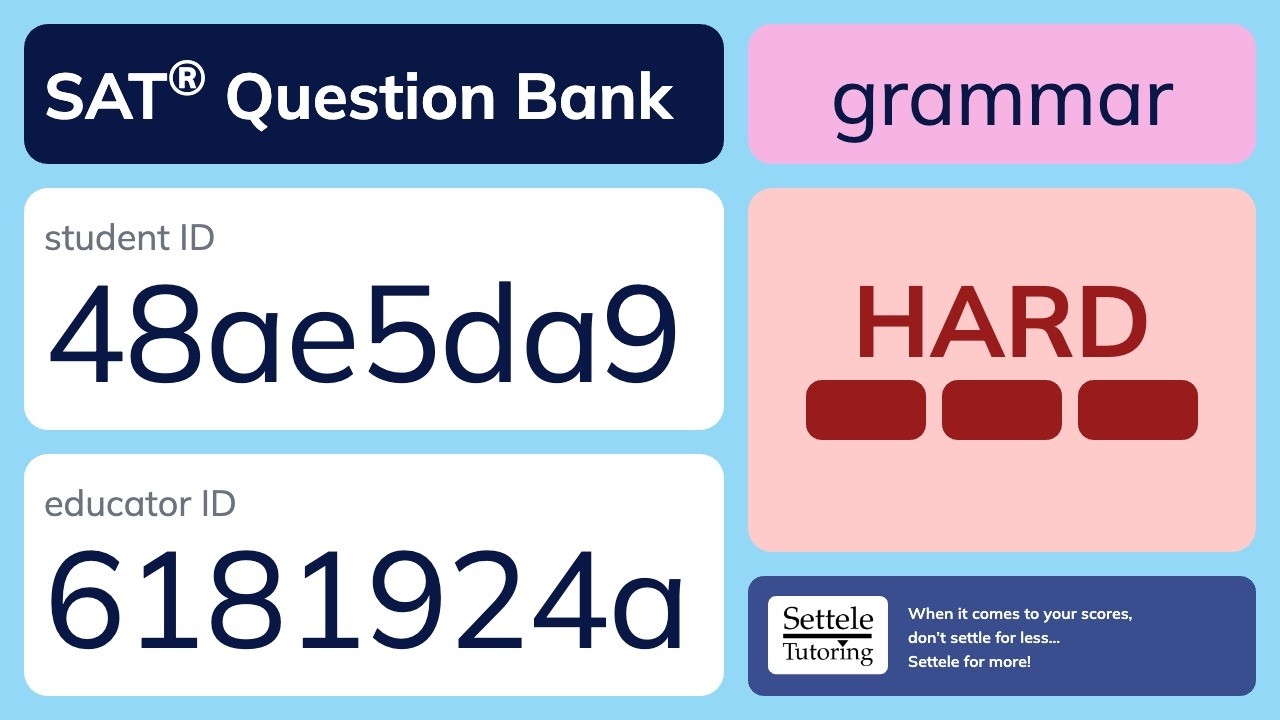 SAT&reg; Question Bank 48ae5da9-6181924a (grammar)