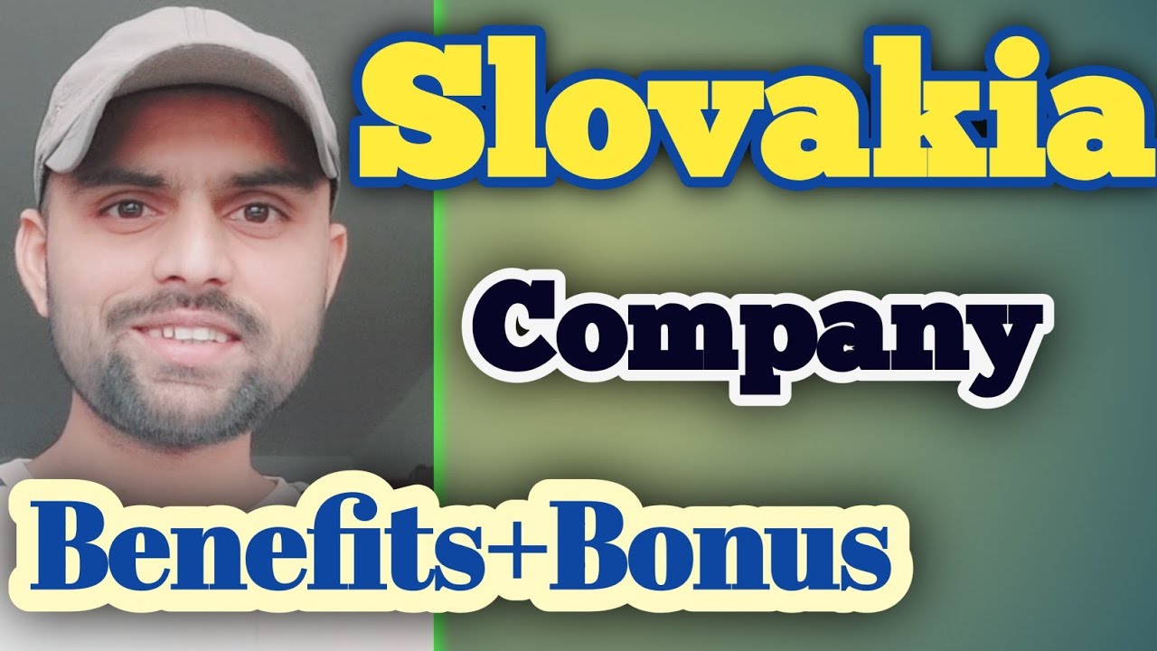 Slovakia company benefits | Slovakia me company kaun kaun se bonus deti hai | Slovakia update