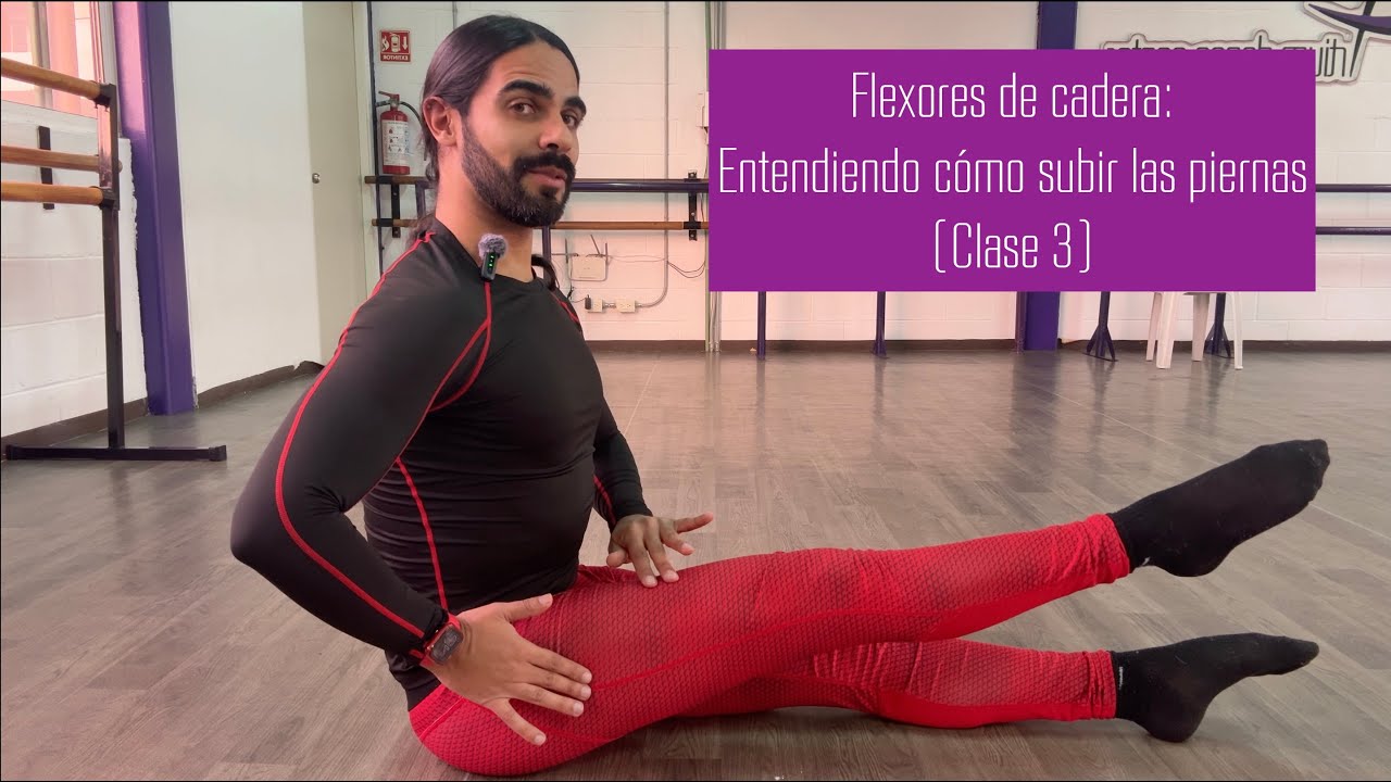 Flexores de cadera: entendiendo cómo suben las piernas (Clase 3)