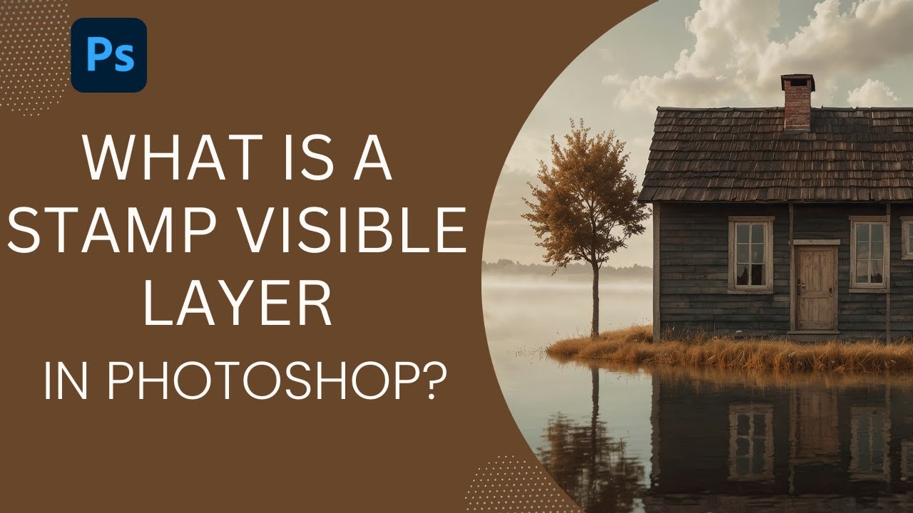 What is a Stamp Visble Layer in Photoshop