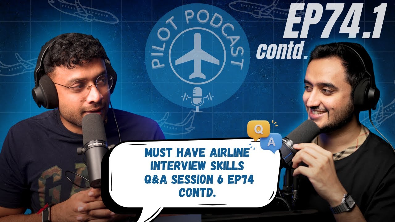 Must have Airline Interview skills | Pilot Podcast Q&A Session 6 EP74 Contd.