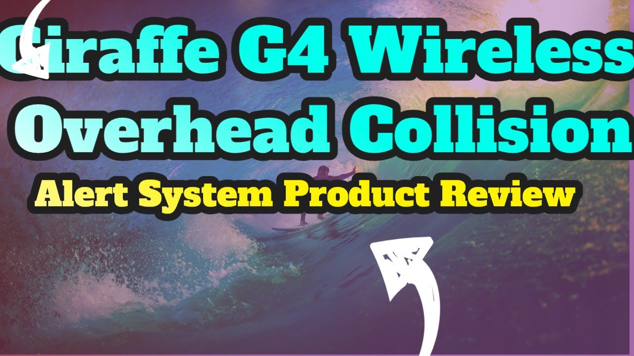 Giraffe G4 Wireless Overhead Collision Alert System Product Review