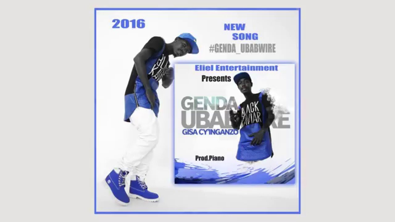 Genda Ubabwire by Gisa Cy'Inganzo (Official Audio) 2016