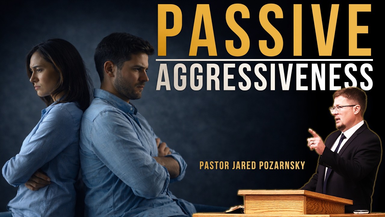 Passive Aggressiveness | Pastor Jared Pozarnsky