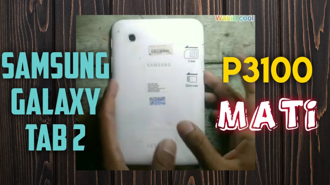 Cara perbaiki samsung galaxy tab 2 p3100 mati..
