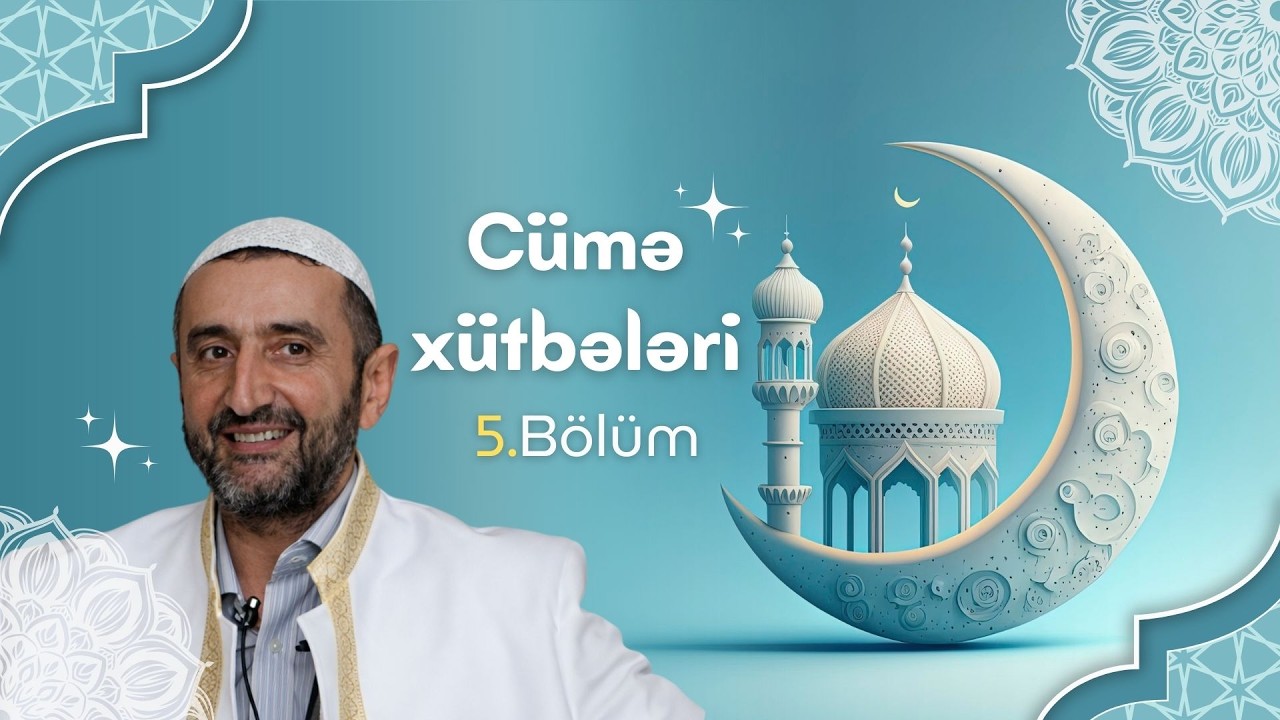 Cümə Gününün Ədəbi – Hər Müsəlmanın Bilməli Olduğu!