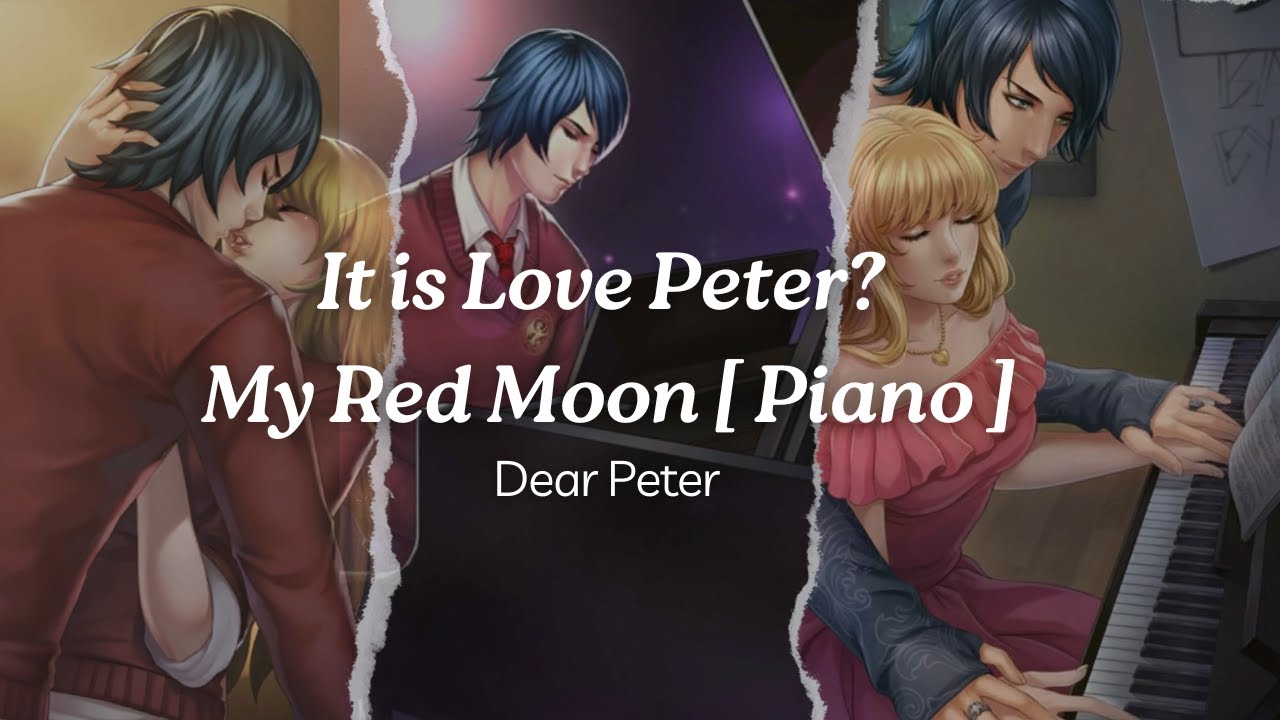 It is Love Peter? My Red Moon [ #piano  ]