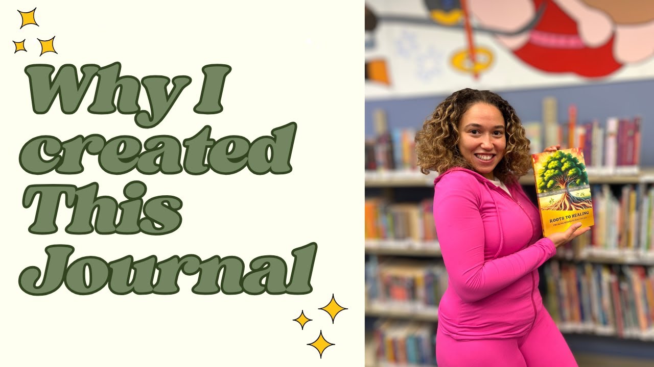 Why I Created The Roots To Healing Journal | Breaking Generational Cycles