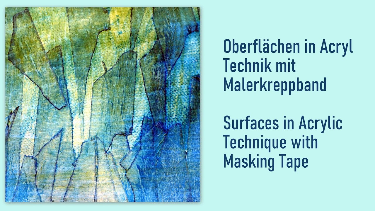 Oberflächen in Acryl -Technik mit Malerkrepp -  Surfaces in Acrylics - Technique with masking tape