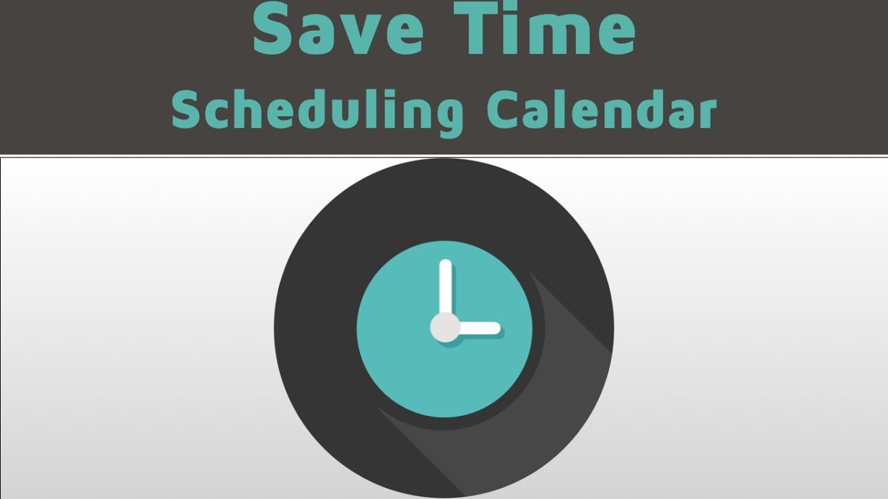 Save Time - Scheduling features