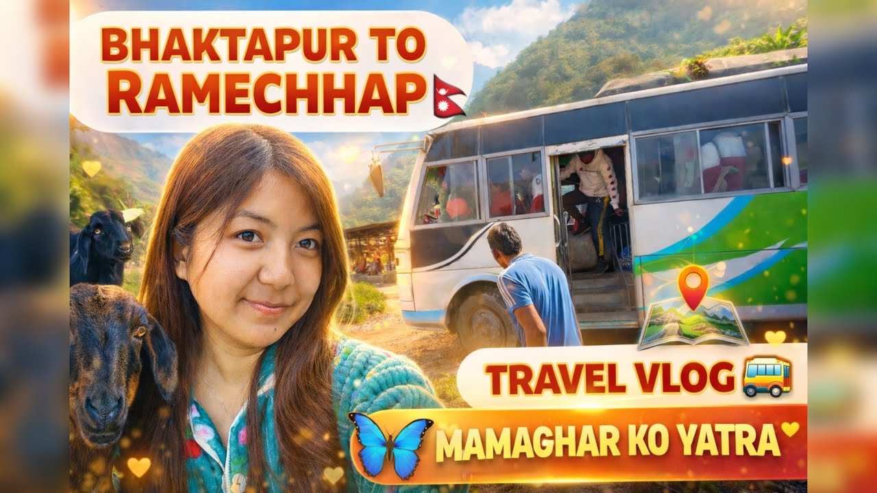 Bhaktapur to Ramechhap 🌹(Mamaghar ko yatra) (Day1)