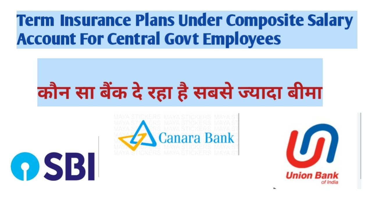 Term Insurance Plans under Composite Salary Account Package for Central Government Employees
