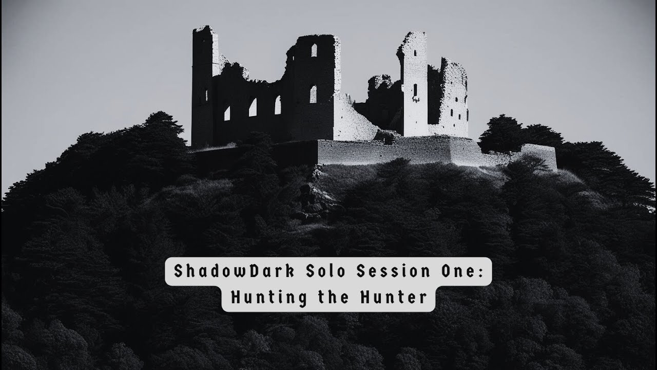 ShadowDark Solo Session One: Hunting the Hunter