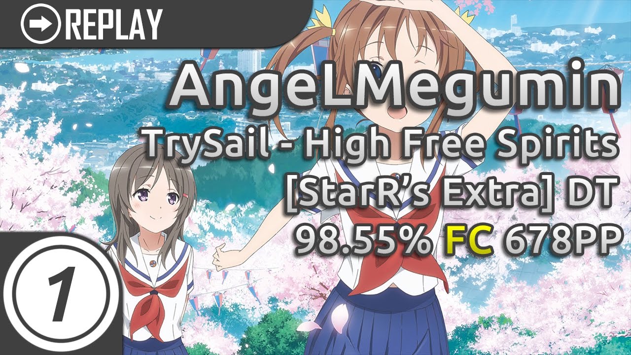 AngeLMegumin | TrySail - High Free Spirits [StarR's Extra] DT 98.55% FC  678pp