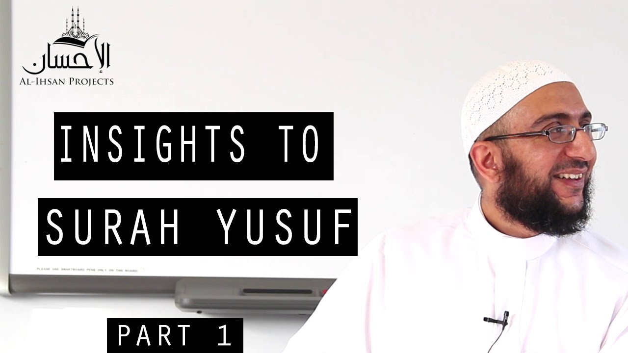 Insights to Surah Yusuf (Incl. Notes) - Dr. Uthman Lateef | PART 1/4