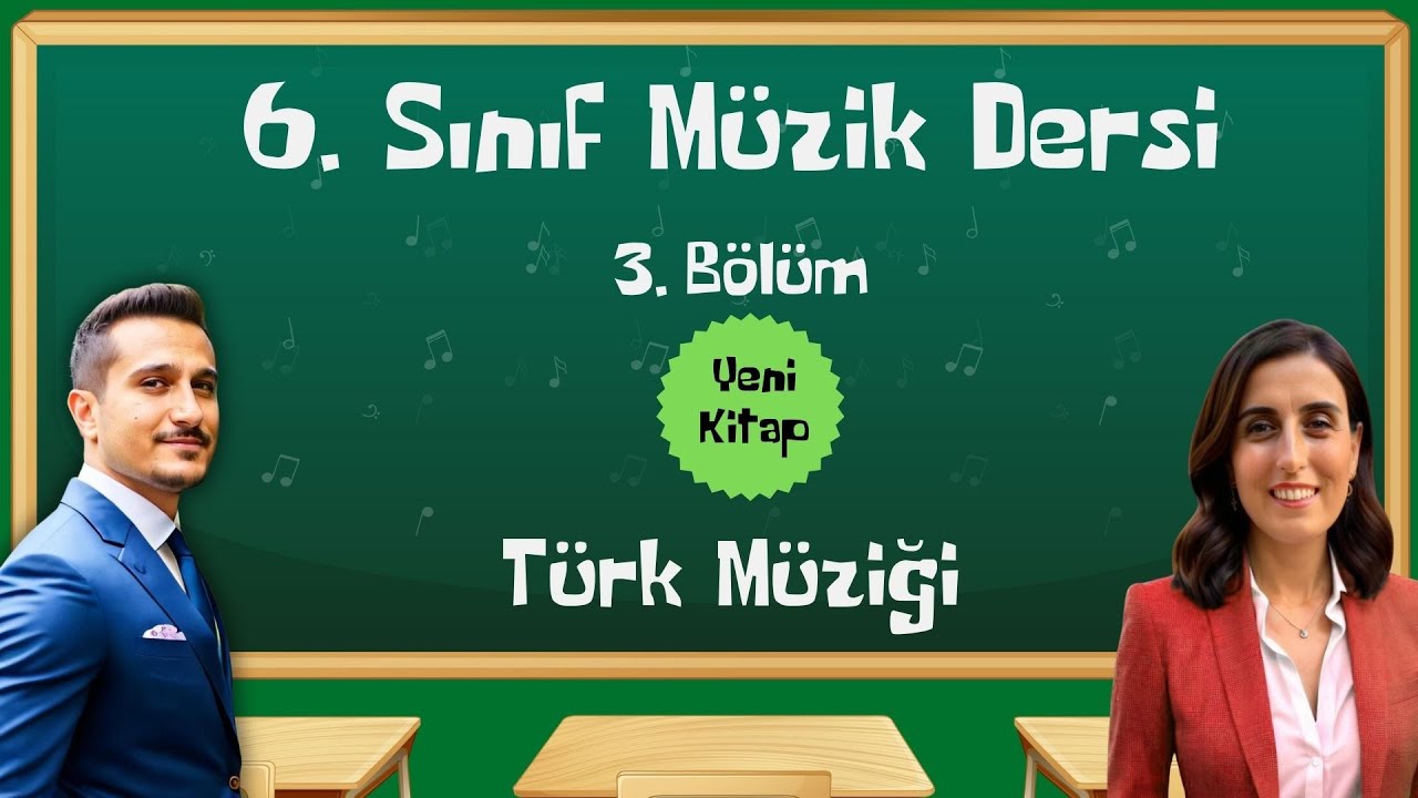 6. Sınıf Müzik Dersi - 3. Bölüm - Türk Müziği (Yeni Kitap)