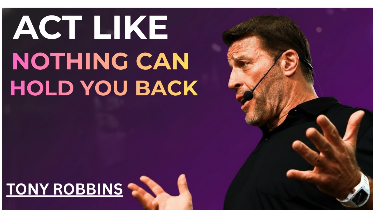 Learn To Act As If Nothing Can Stop You | Tony Robbins Motivation