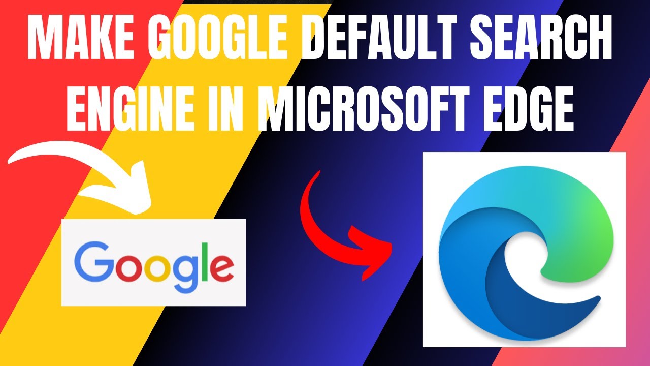 How to Change Search Engine to Google in Microsoft Edge (2025)