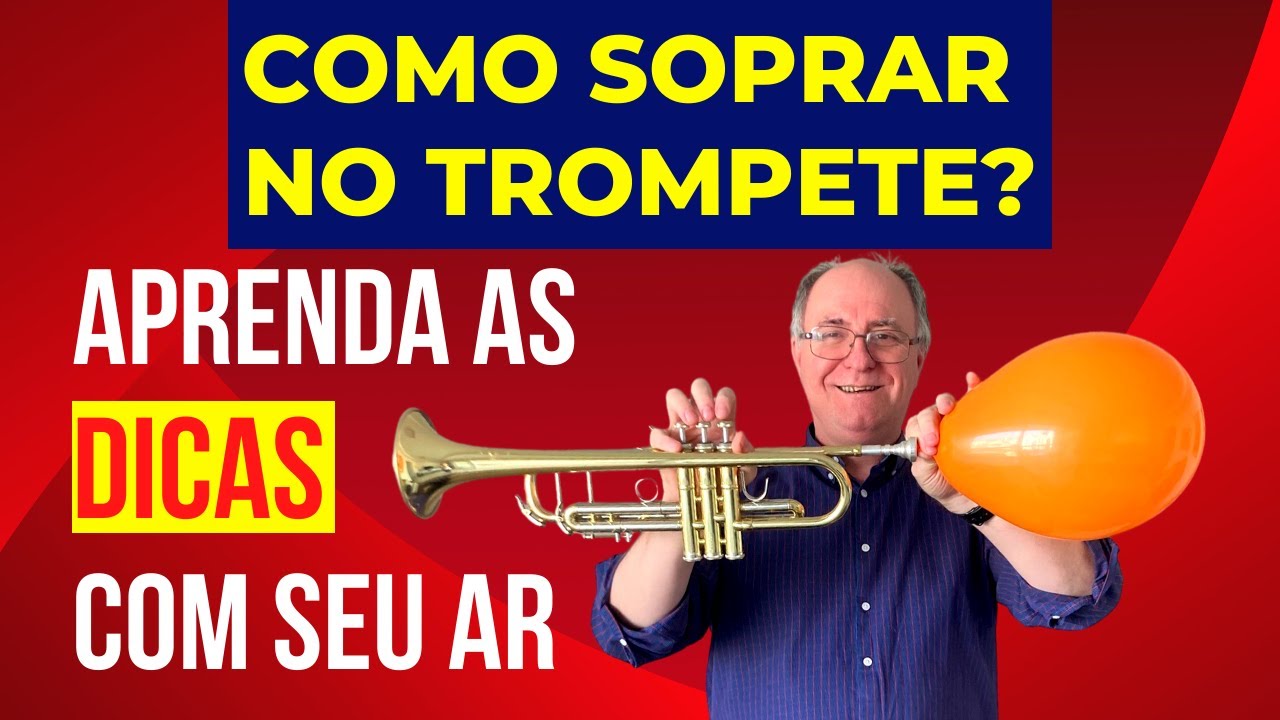 COMO SOPRAR NO TROMPETE? Dicas para o ar funcionar bem e você soar melhor |Trompete com Dissenha