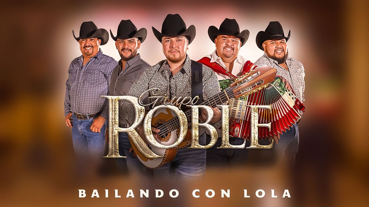 Bailando Con Lola | Grupo Roble