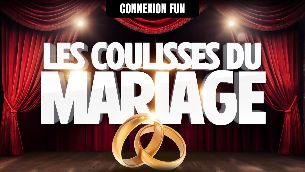 Connexion Fun - Les Coulisses du Mariage  💍🤵‍👰‍