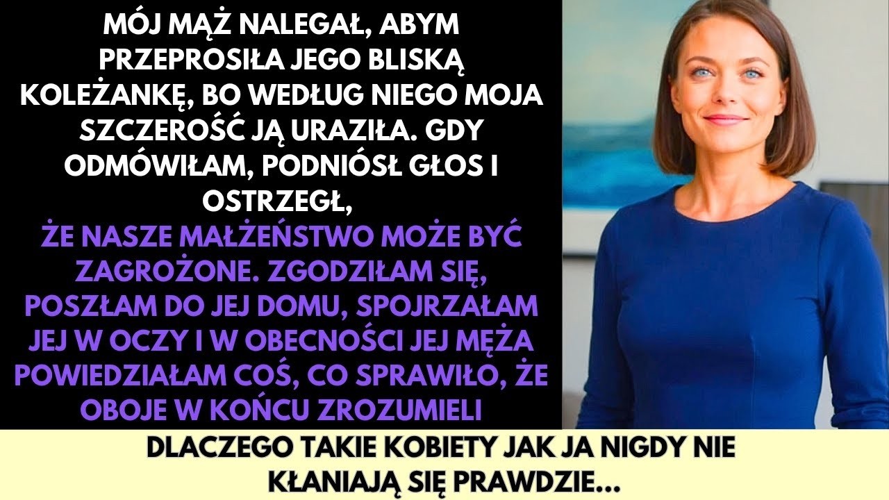 Zmusił Mnie do Przeprosin Jego „Bogatej” Przyjaciółki—Ale Moje Słowa Rozbiły Jej Luksusowe Życie