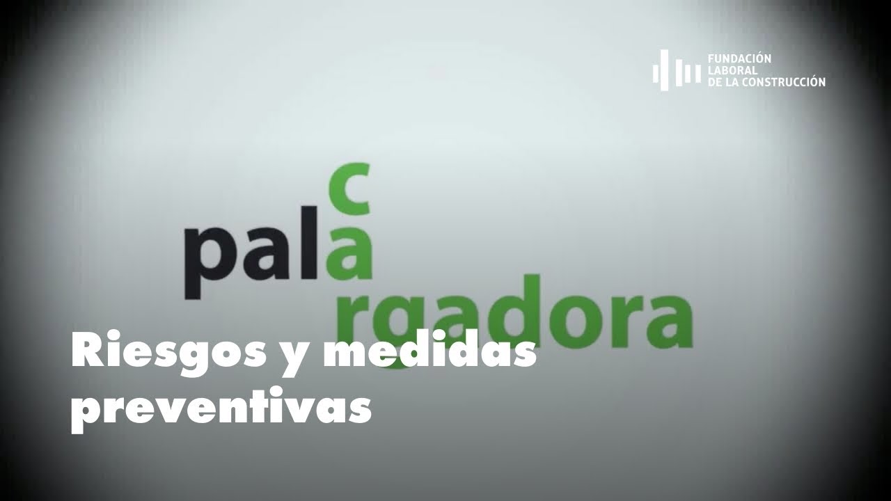 Seguridad y Salud | Riesgos del Trabajo con Pala Cargadora. Medidas Preventivas | FLC
