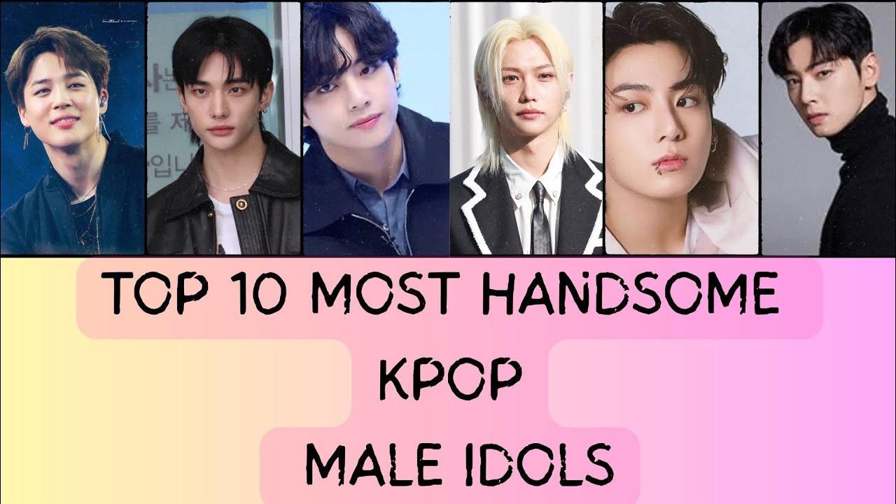 TOP 10 MOST HANDSOME KPOP MALE IDOLS || @THEFINAL10-X 