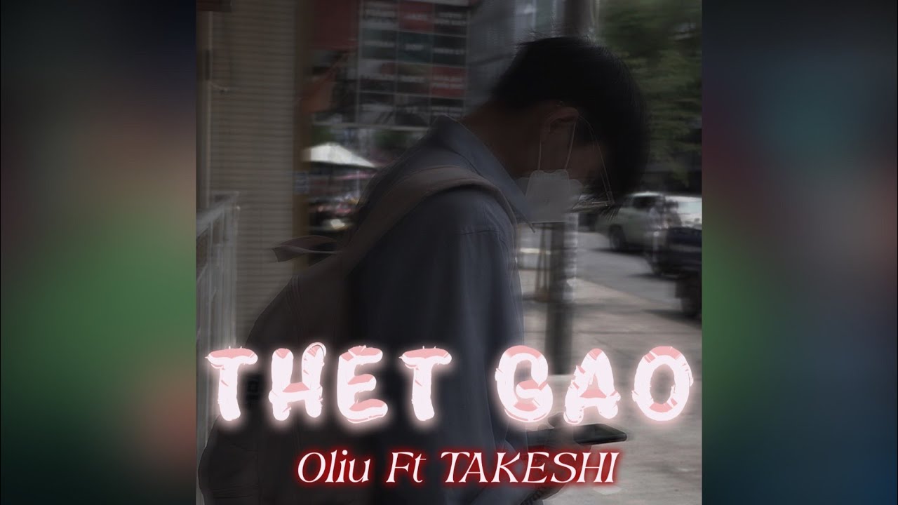 Oliu - THET GAO  Ft. TAKESHI (Official Audio Lyrics)