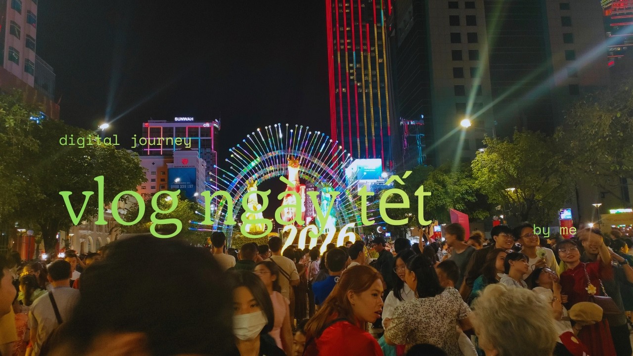 vlog những ngày tết nguyên đán của tớ ở sài gòn