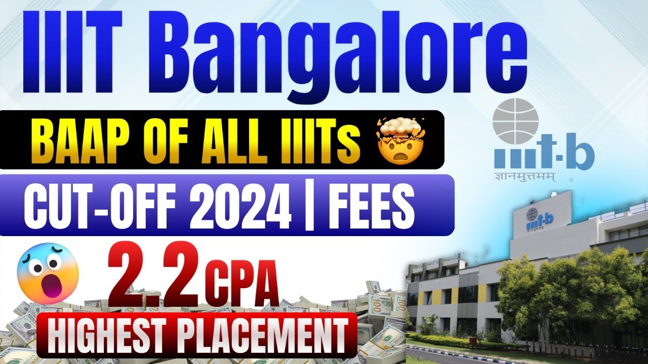 IIIT Bangalore (IIITB) Review | Admission Procedure | Fees | Cutoff | Placement | JEE Main 2025