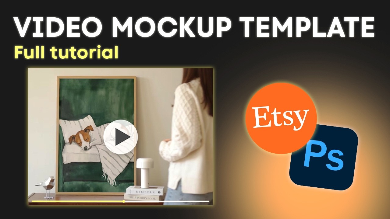 How to create Wall Art Video Mockup Templates in Photoshop | Step by Step Tutorial | 🤑 Sell on Etsy