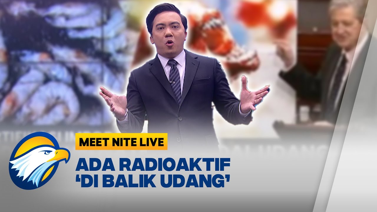 Udang Indonesia Bikin Panik Amerika, Jika Dimakan Bisa Jadi 'Alien'?  - [MEET NITE LIVE]