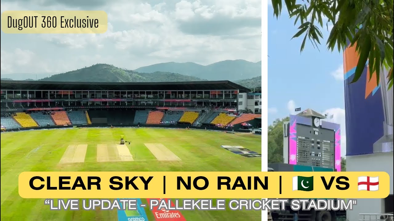 LIVE 🚨Pakistan vs England | Clear Sky | Big Match Loading Pallekele Stadium| T20 World Cup