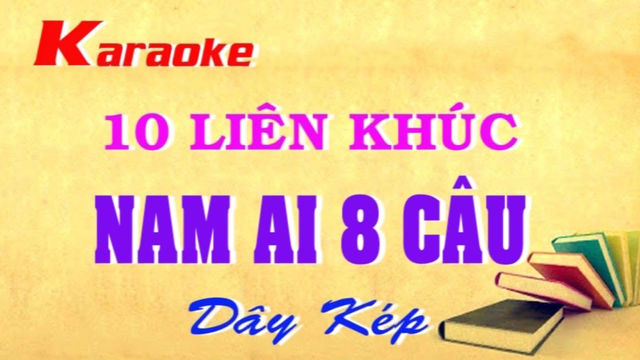 Karaoke - Liên Khúc Nam Ai 8 câu - dây kép