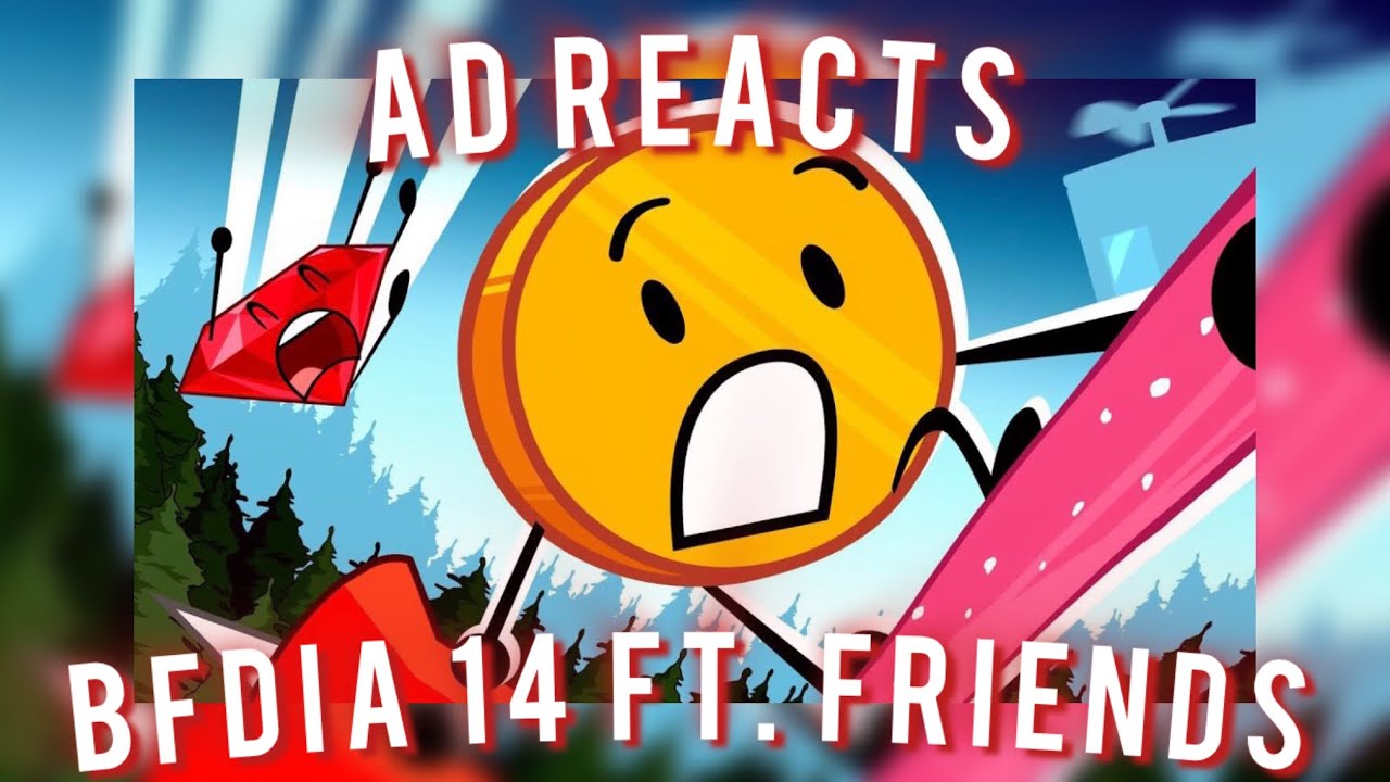 AD Reacts || BFDIA 14 || Ft. Friends